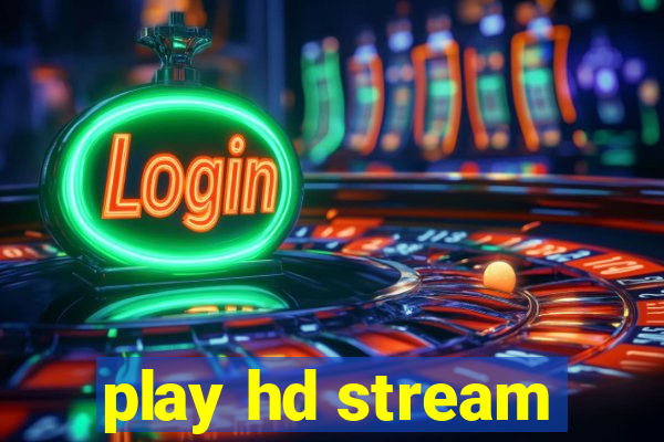 play hd stream